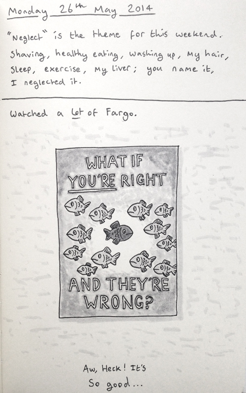 A diary entry on neglect, Fargo, and being right